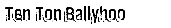 Ten Ton Ballyhoo font preview